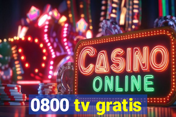 0800 tv gratis